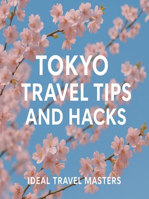cover image of Tokyo Travel Tips and Hacks